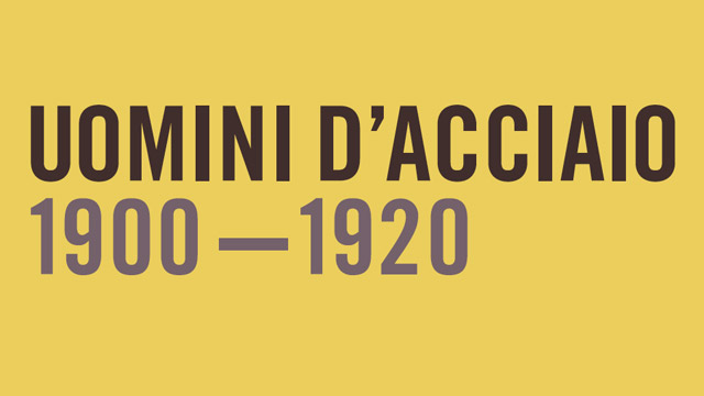 UOMINI D’ACCIAIO 1900 – 1920: presentazione catalogo